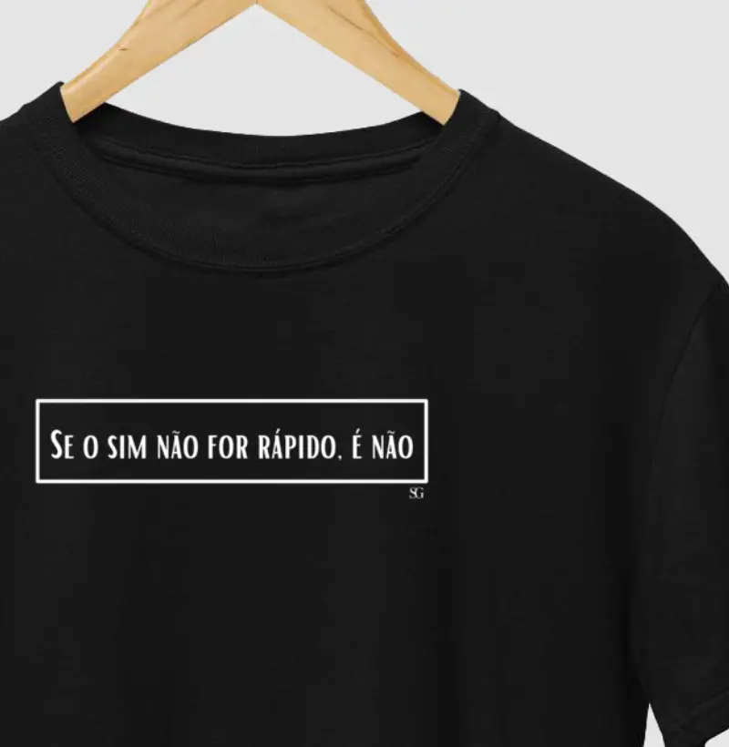 Se o sim não for rápido, é não.