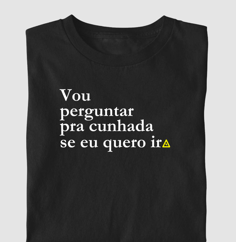 Camiseta Perguntar pra Cunhada - Mr. GADU