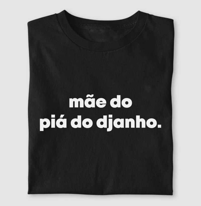 Mãe do piá do djanho