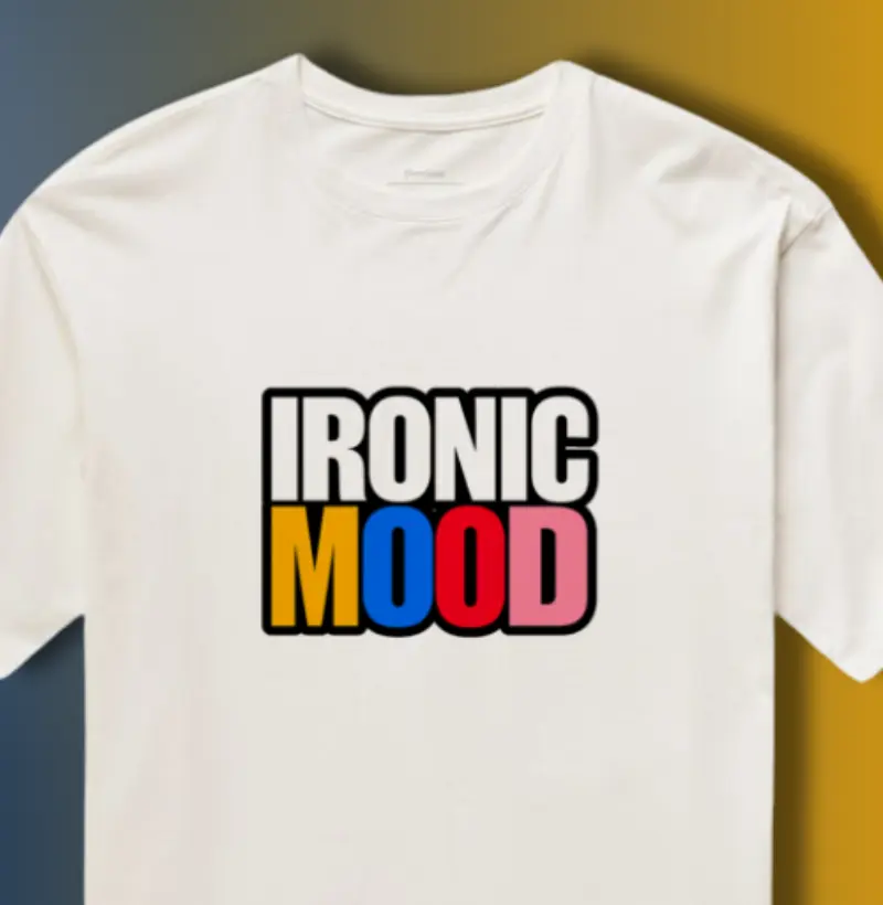 IRONIC MOOD