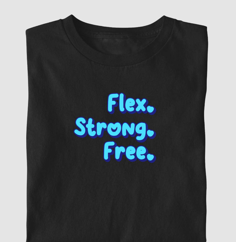 Flex. Strong. Free
