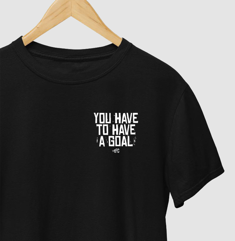 You Have to Have a Goal
