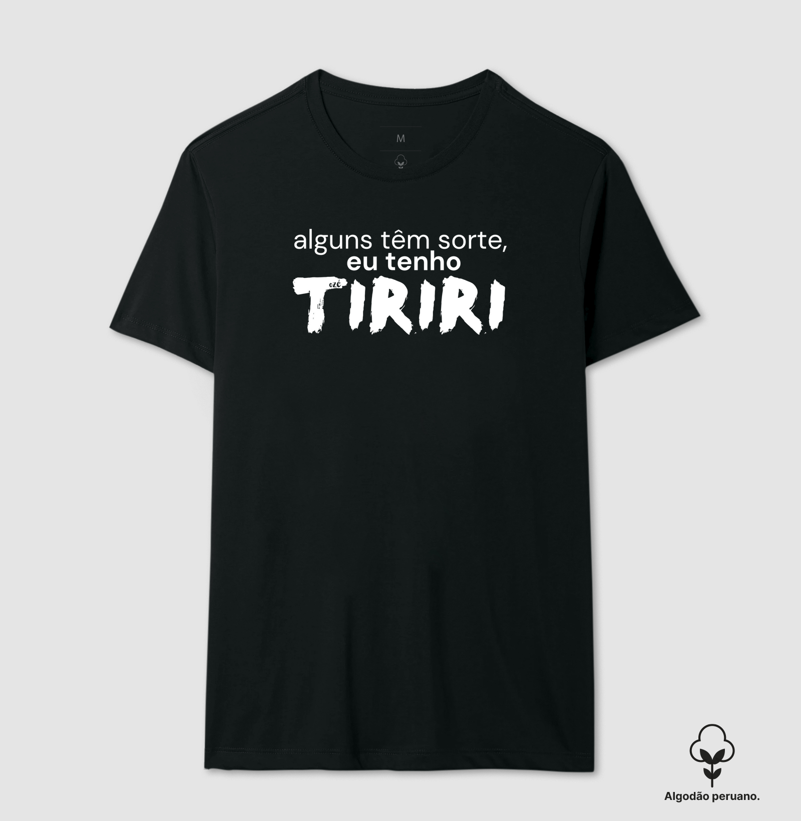 Alguns têm sorte, eu tenho Tiriri
