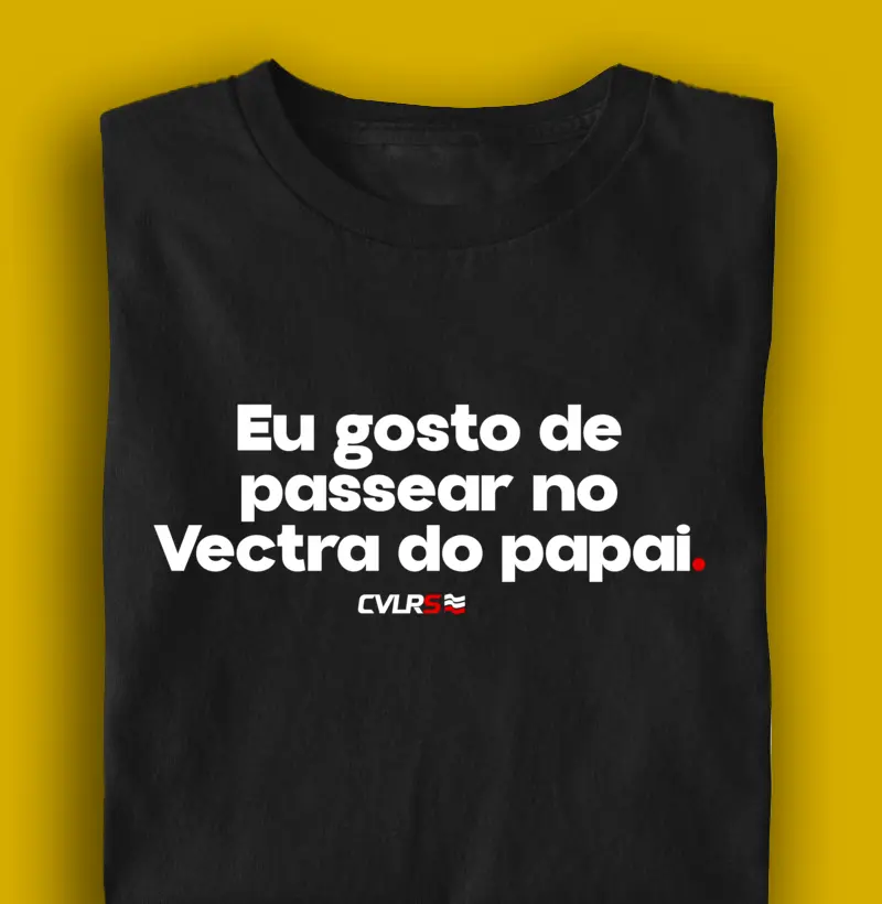 Eu gosto de passear no vectra do papai.