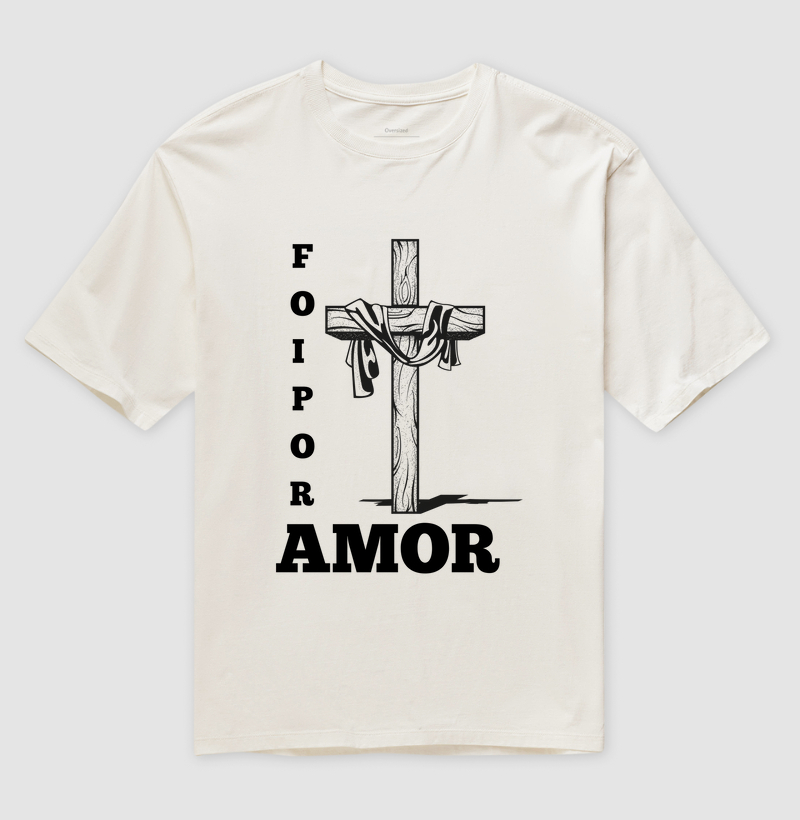 Camiseta "FOI POR AMOR"
