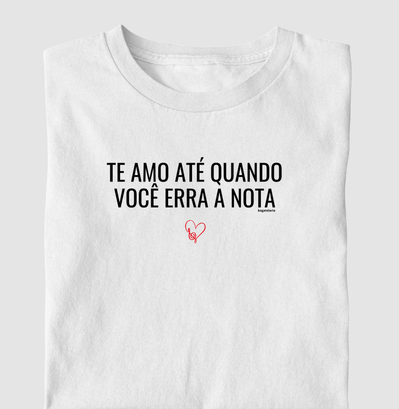 Te Amo Até Quando Você Erra a Nota