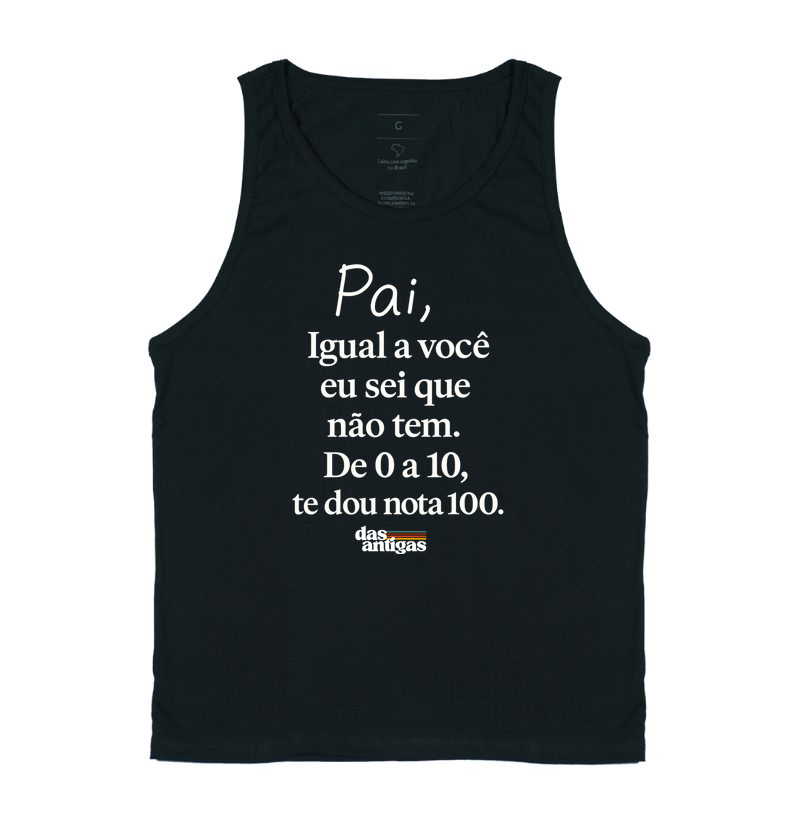Pai, Igual a você eu sei que não tem. 