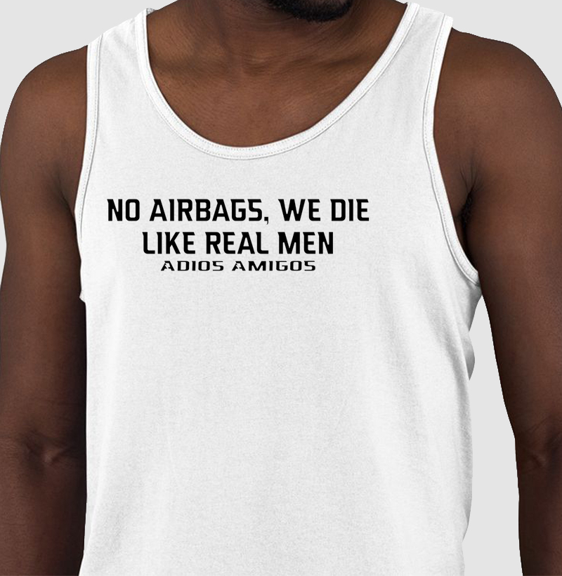No Airbags - We die Like Real Men - Adios Amigos