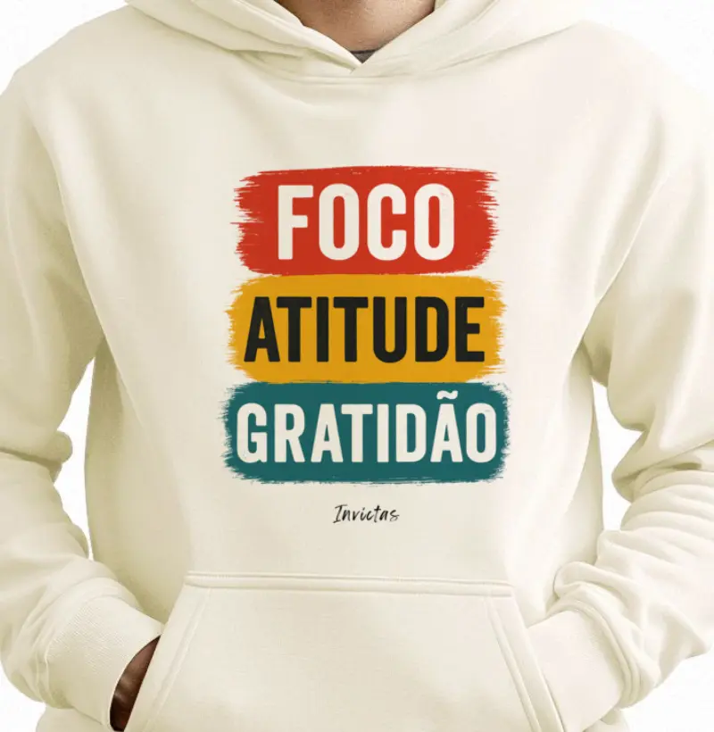 Hoodie Moletom - Foco, Atitude, Gratidão.