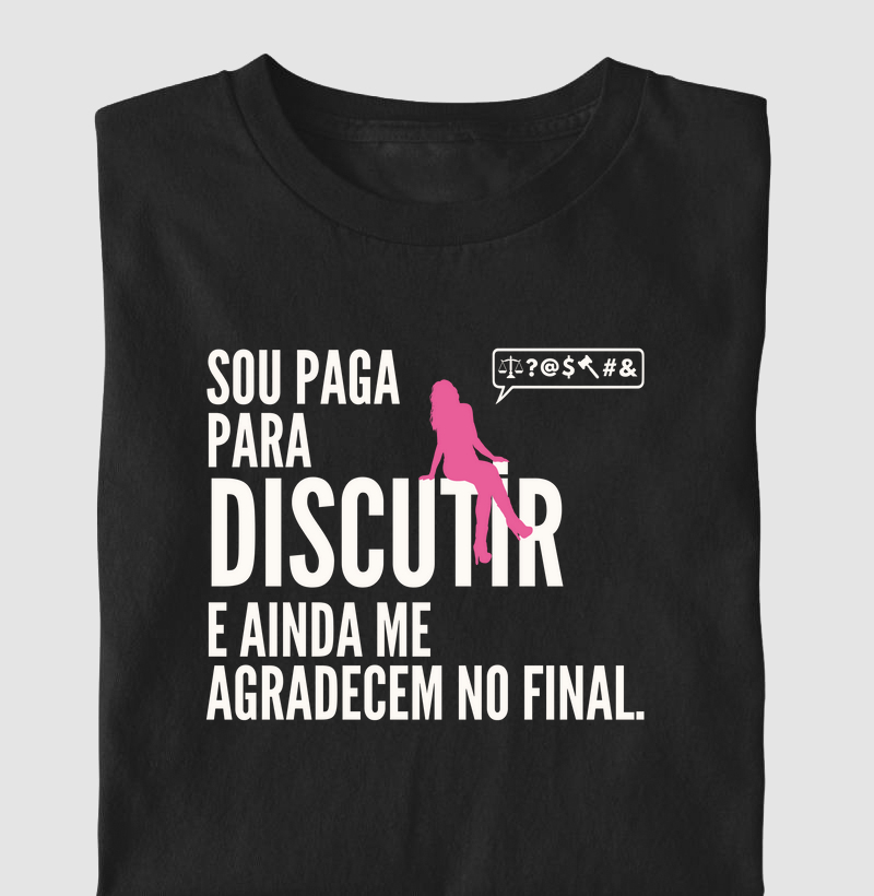 ADVOGADA, sou paga para discutir (ADV)