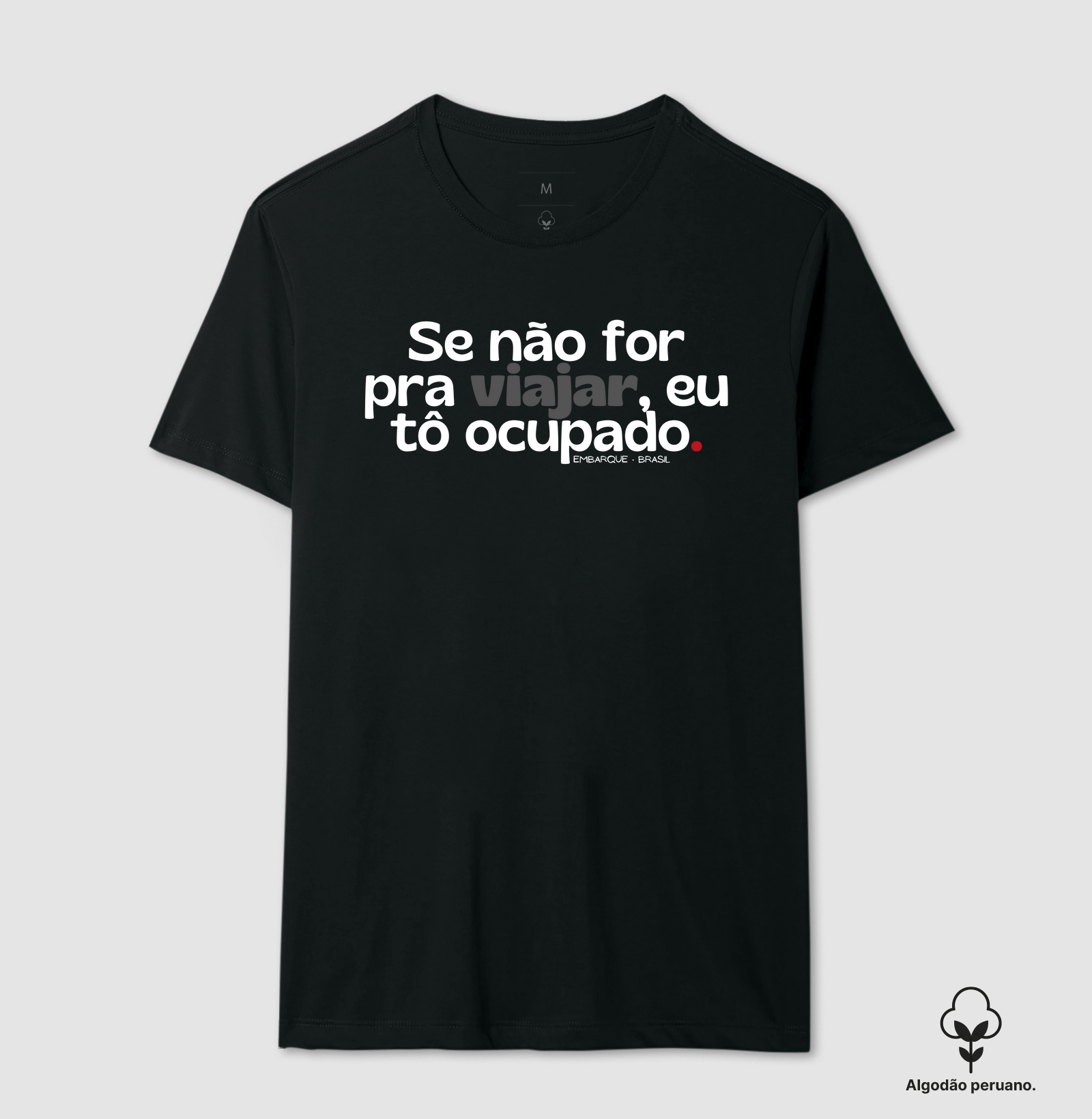 Se não for pra viajar, eu tô ocupado.
