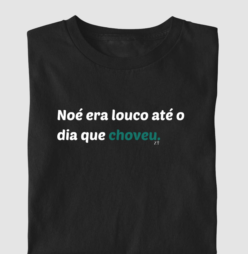 Noé era louco até que choveu