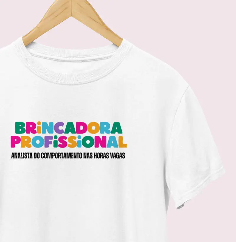 Camiseta | Brincadora e Analista do Comportamento