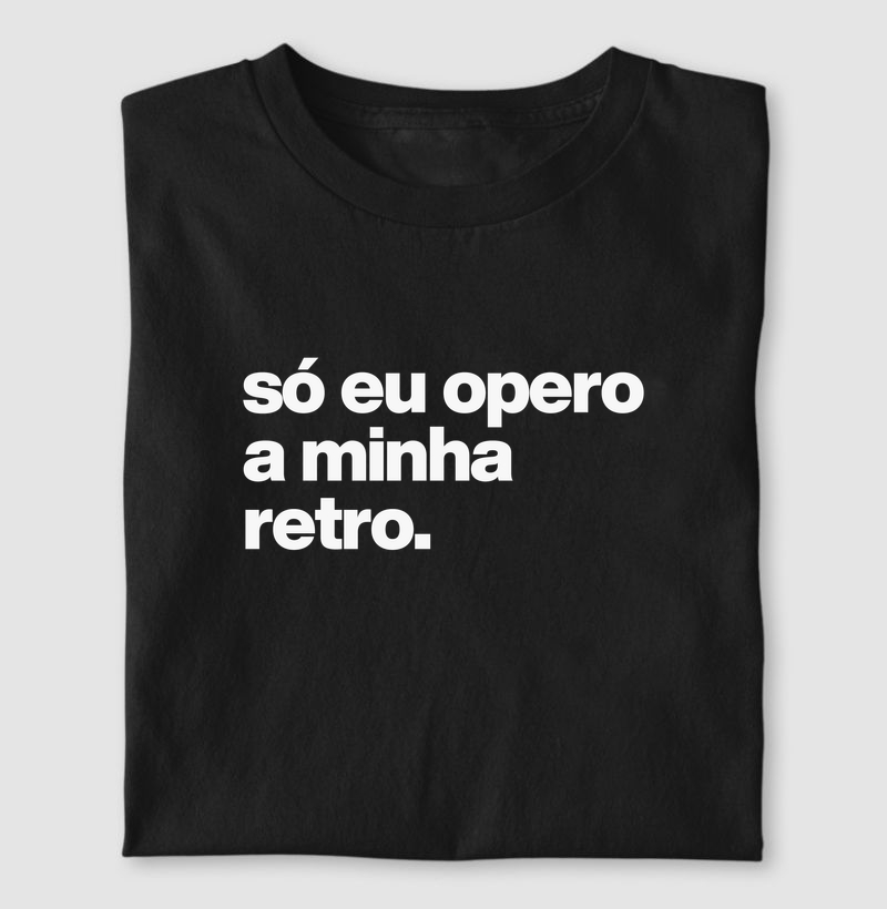 só eu opero minha retro