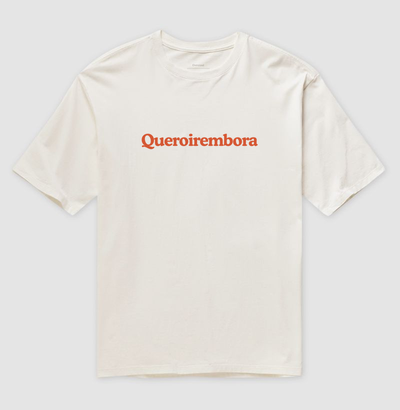 Camiseta "Quero ir embora"