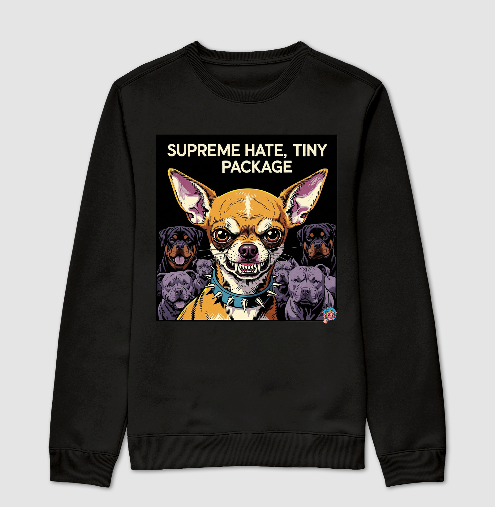 "Supreme Hate, Tiny Package" – Chihuahua mode: ON