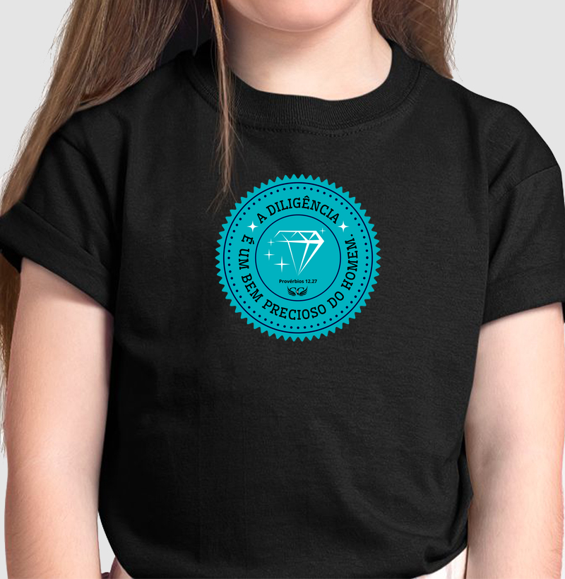 Camiseta Infantil Personalizada A diligência é um bem precioso. Pv 12.27
