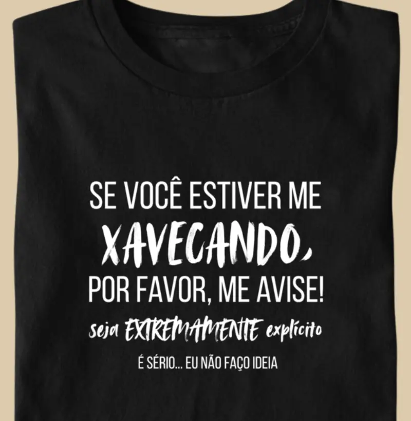 Se você estiver me xavecando, por favor me avise!