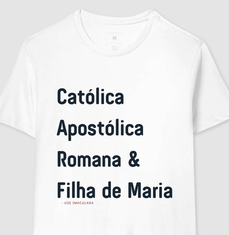 CATÓLICA, APOSTÓLICA E FILHA DE MARIA