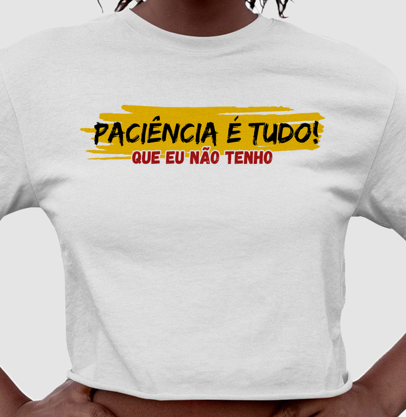 PACIÊNCIA É TUDO!