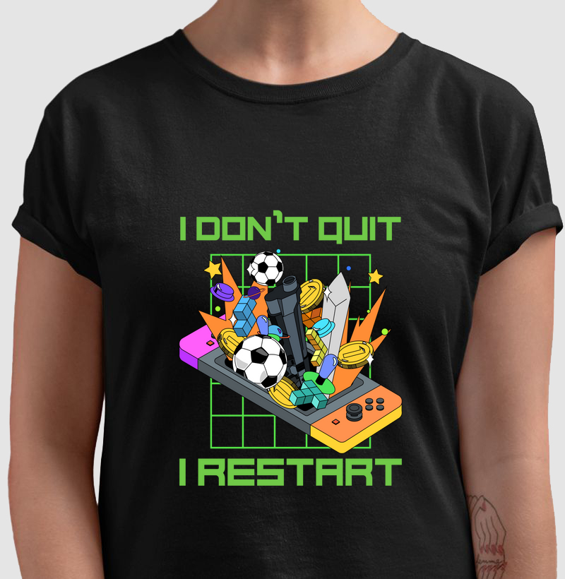 I Don't Quit, I Restart