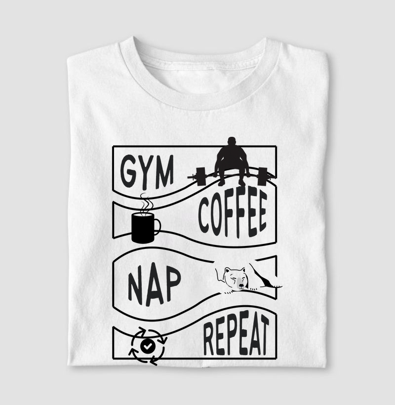 GYM, COFFEE, NAP, REPEAT