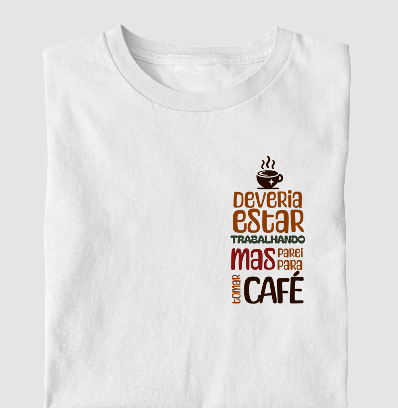 Deveria estar trabalhando mas parei para tomar café
