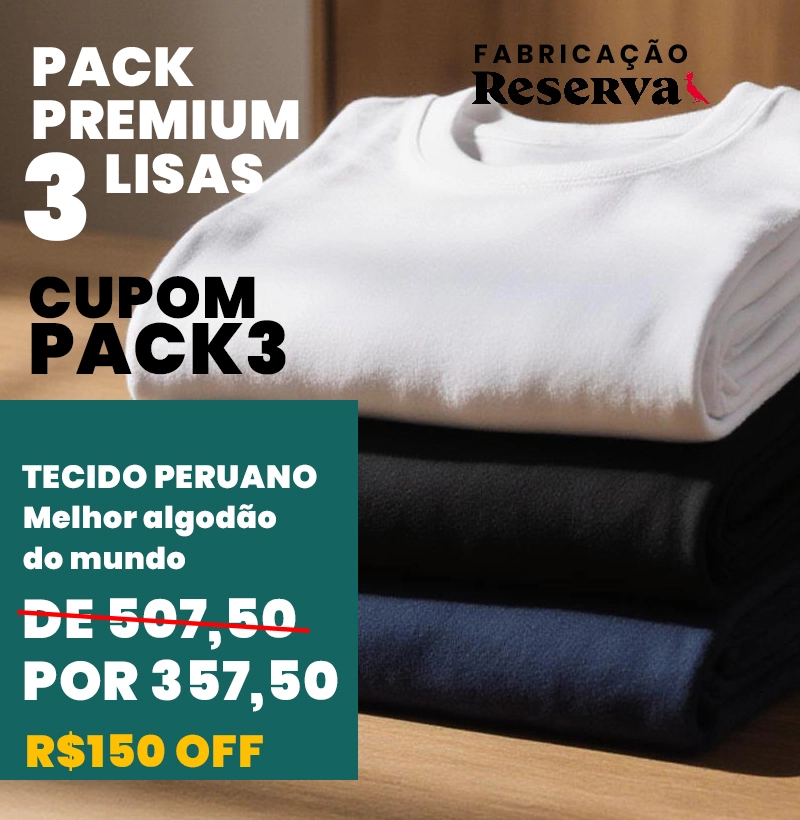 Pack 3 Premiuns Lisas - 119,90 unidade