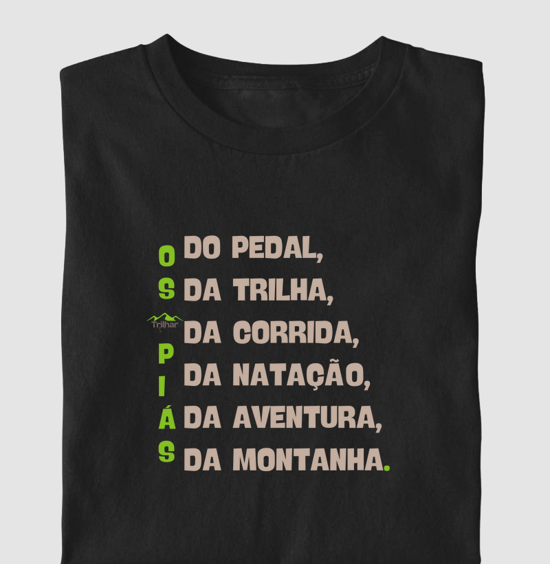 OS   P I ÁS - DO PEDAL, DA TRILHA, DA CORRIDA, DA NATAÇÃO, DA AVENTURA, DA MONTANHA.