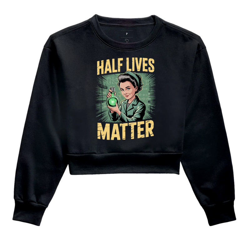 Half Lives Matter