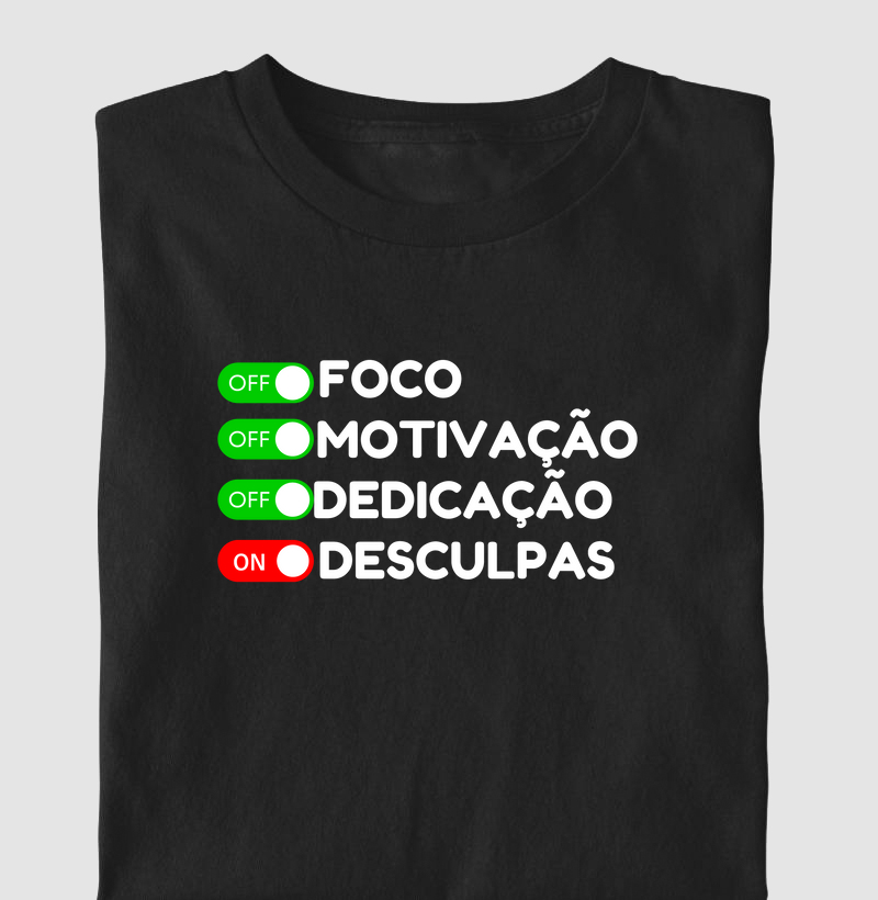 Foco ON, Desculpas OFF