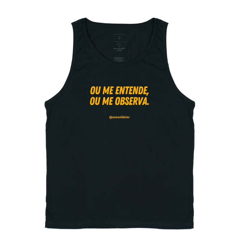 OU ME ENTENDE, OU ME OBSERVA.