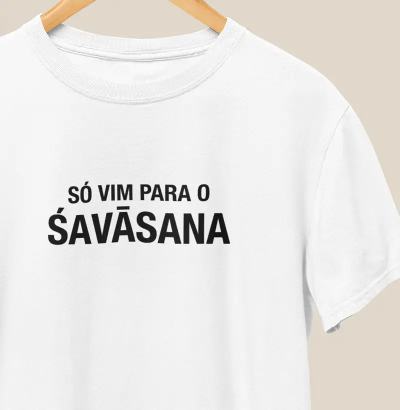 Só vim para o Savasana / Shavasana