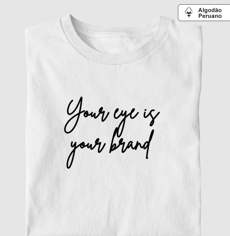 Your eye is your brand