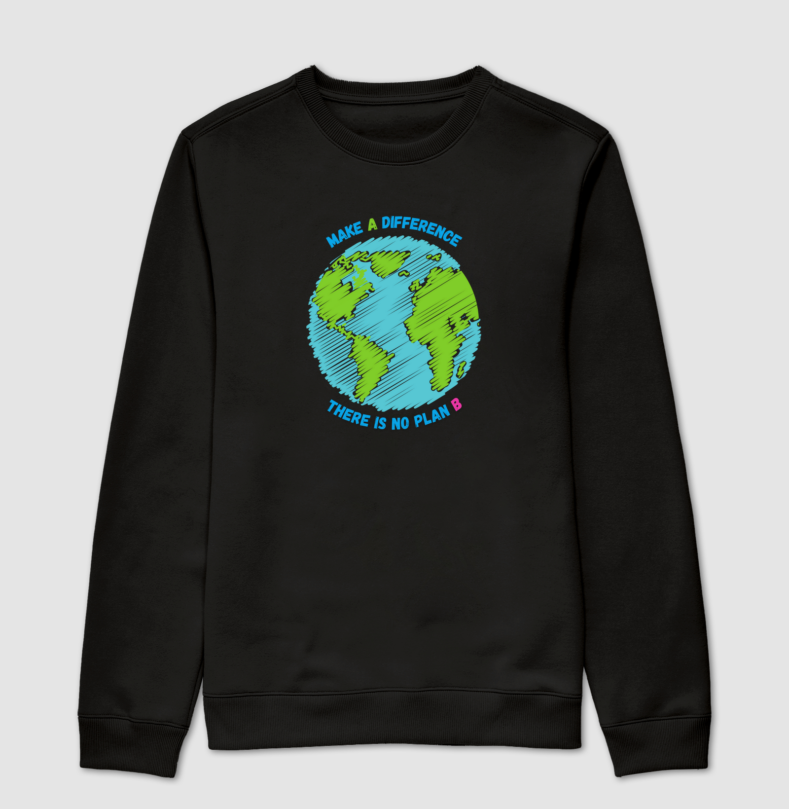 Estampa Make a Difference. There is no plan B