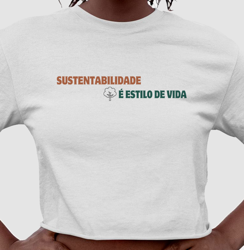 Cropped Sustentabilidade é Estilo de Vida B