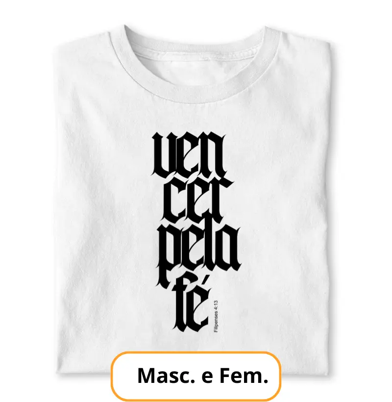 Camiseta - Vencer Pela Fé, Filipenses 4-13