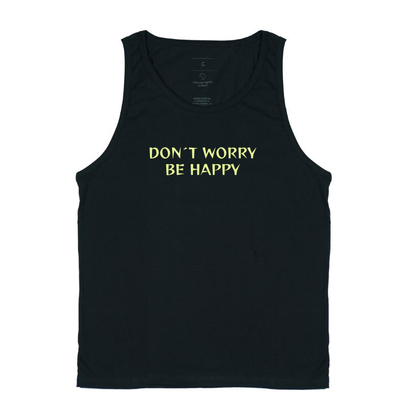 DON´T WORRY, BE HAPPY