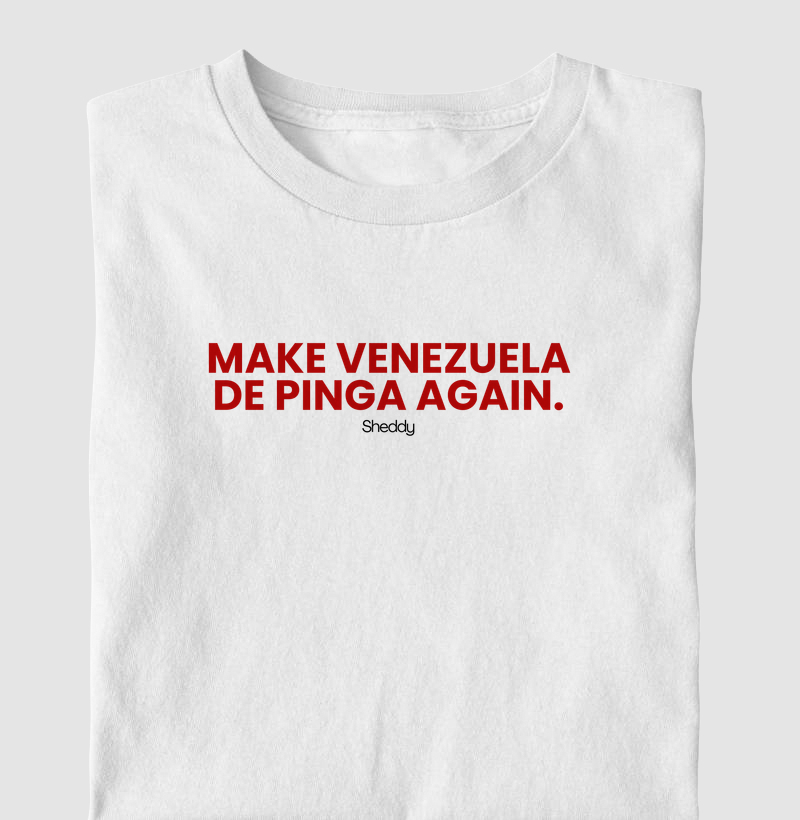 Make Venezuela de pinga again