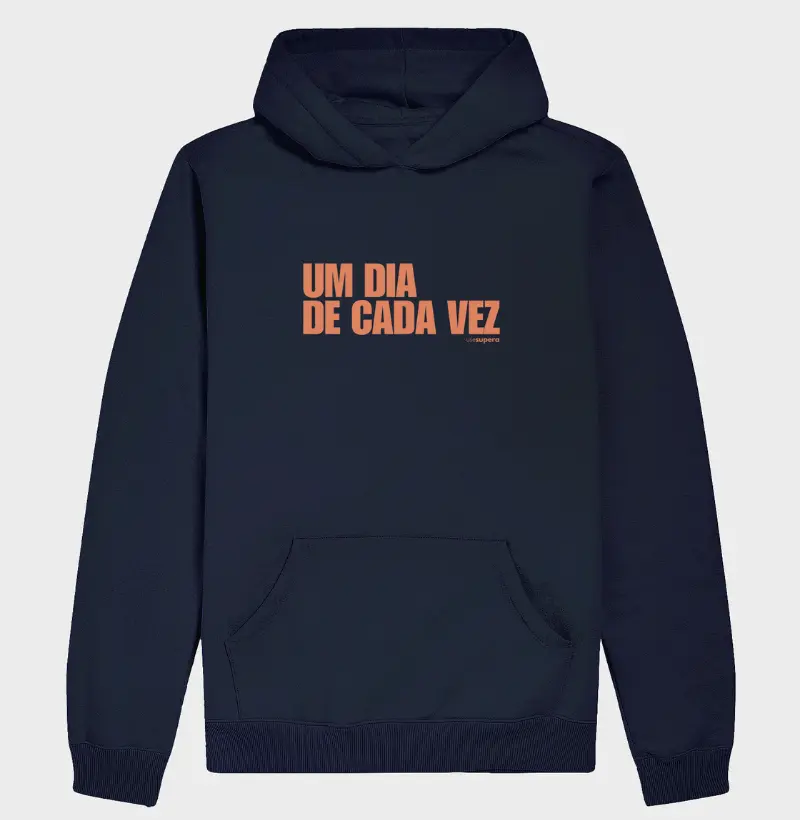 Moletom Capuz "Um dia de cada vez"