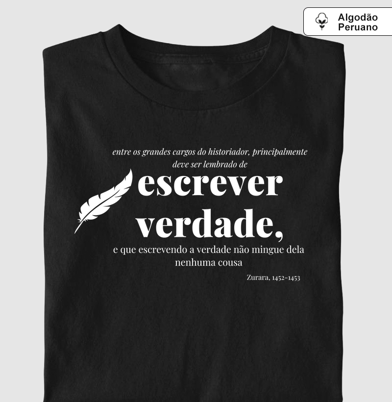Camiseta Algodão Peruano Escrever Verdade: Zurara, Século XV