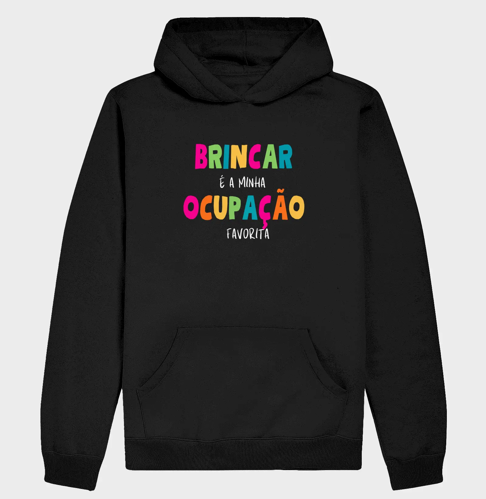 Moletom Hoodie Slim - Brincar é minha ocupação favorita | Lançamento 