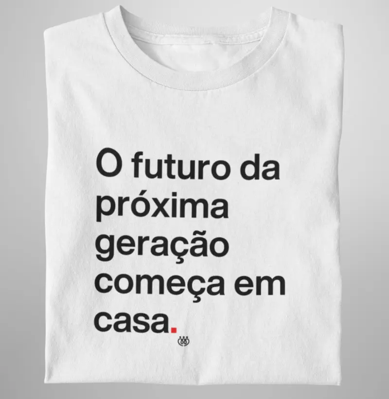 O futuro da próxima geração começa em casa