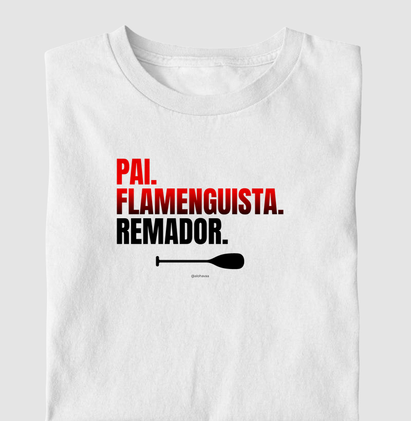 Pai. Flamenguista. Remador.