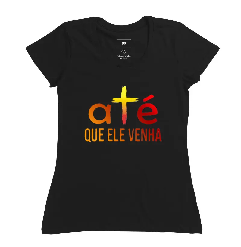 Camiseta Até que ele venha