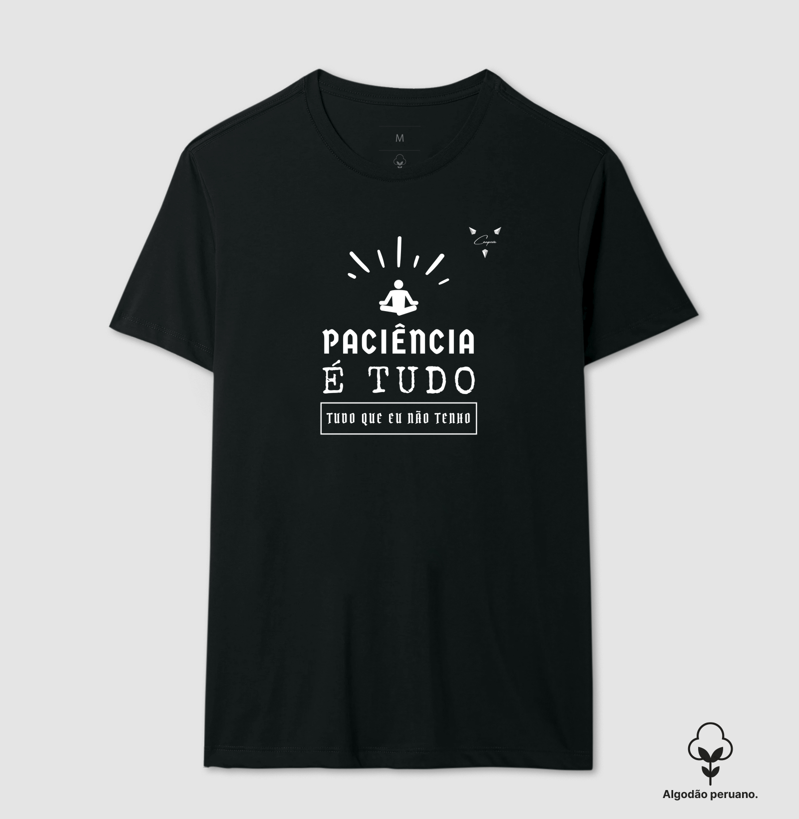 "Paciência é tudo" - Linha Premium
