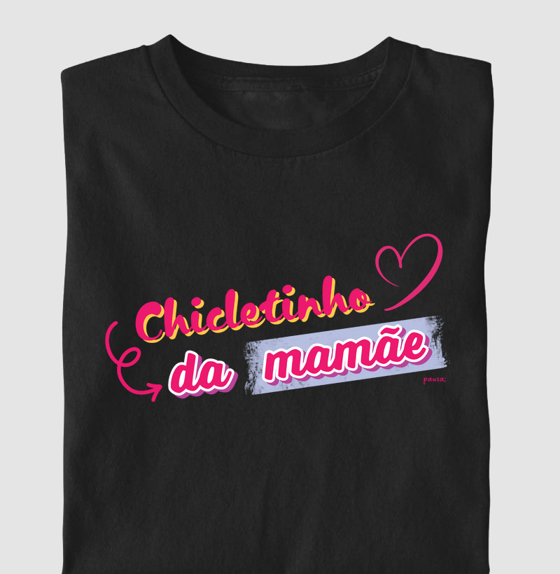 Chicletinho da mamãe