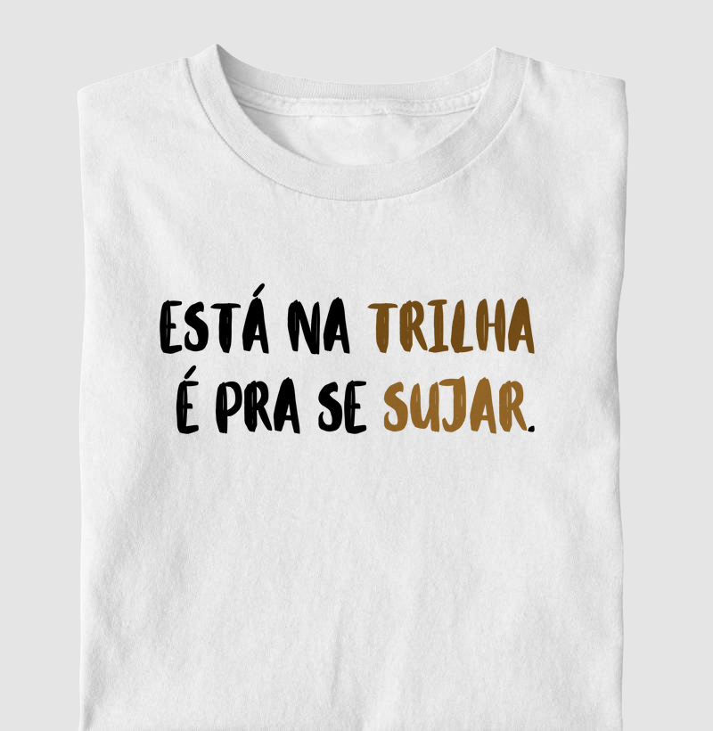 É pra se sujar