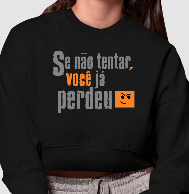 Se Não Tentar Você Já Perdeu