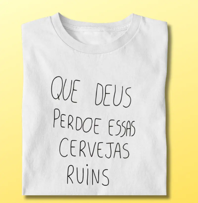 Que Deus Perdoe Essas Cervejas Ruins